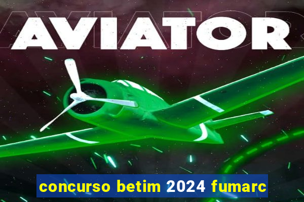 concurso betim 2024 fumarc